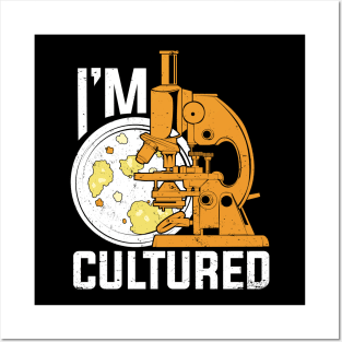 I'm Cultured Microbiology Microbiologist Gift Posters and Art